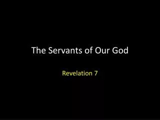 The Servants of Our God
