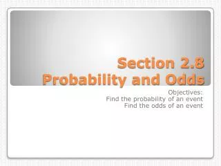 Section 2.8 Probability and Odds