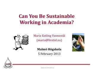 Can You B e S ustainable Working in Academia?
