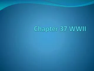 Chapter 37 WWII