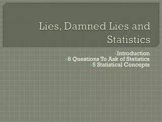 Lies, Damned Lies and Statistics