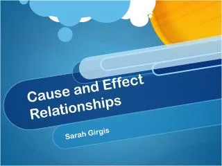 Cause and Effect Relationships