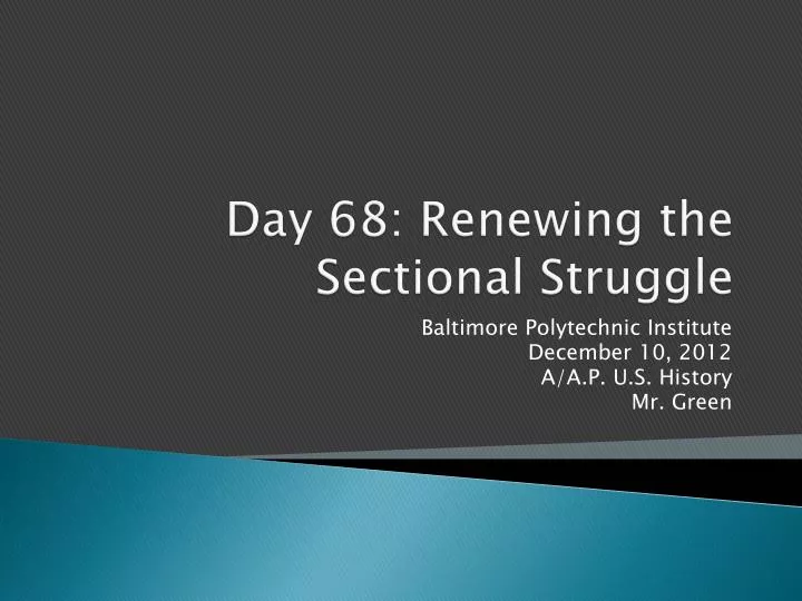 day 68 renewing the sectional struggle