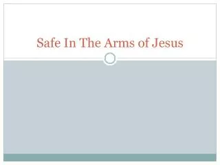 Safe In The Arms of Jesus