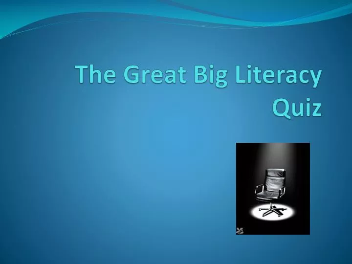 the great big literacy quiz