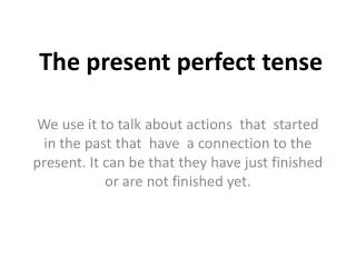 The present perfect tense