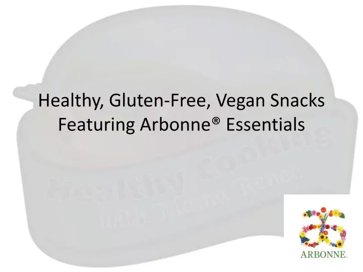 healthy gluten free vegan snacks featuring arbonne essentials