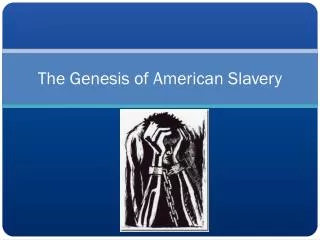 The Genesis of American Slavery