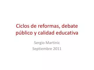 Ciclos de reformas, debate público y calidad educativa