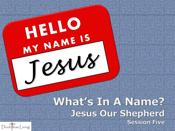 what s in a name jesus our shepherd session five