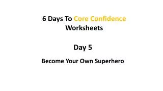 Day 5 Become Your Own Superhero