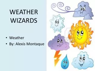 Weather By: Alexis Montaque