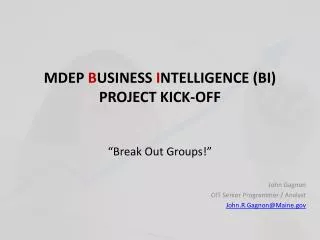 MDEP B USINESS I NTELLIGENCE (BI) PROJECT KICK-OFF