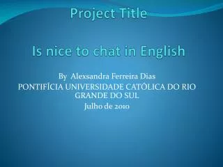 Project Title Is nice to chat in English