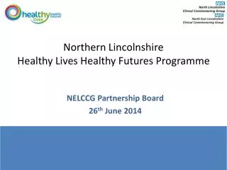Northern Lincolnshire Healthy Lives Healthy Futures Programme