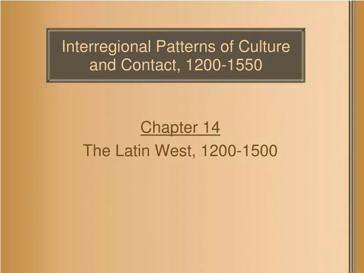 interregional patterns of culture and contact 1200 1550
