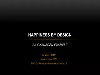 Happiness by Design An Okanagan Example