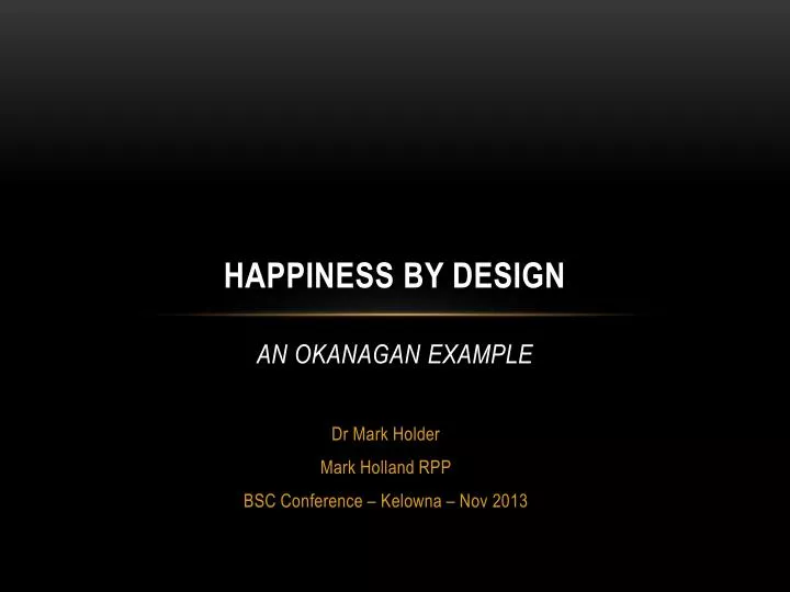 happiness by design an okanagan example