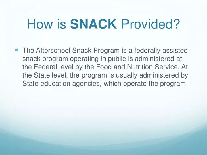 how is snack provided