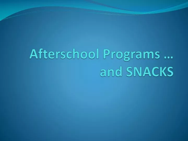 afterschool programs and snacks