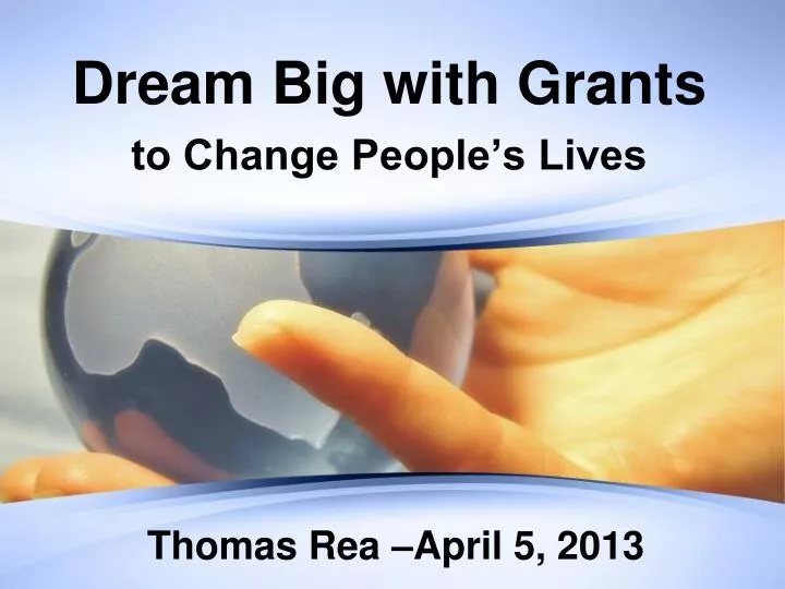 dream big with grants
