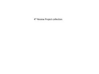 4 th Review Project collection