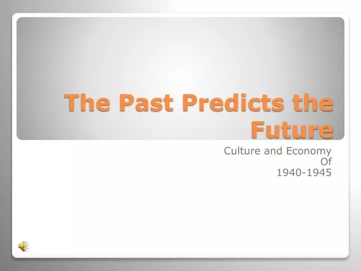 the past predicts the future