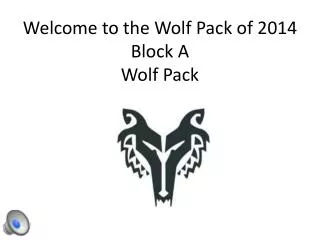 Welcome to the Wolf Pack of 2014 Block A Wolf Pack