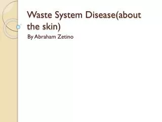 Waste System Disease(about the skin)