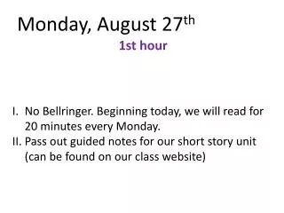 Monday, August 27 th 1st hour