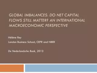 Global Imbalances: do Net Capital Flows Still Matter? An International MacroeconoMic Perspective