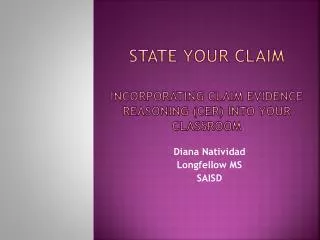 State Your Claim Incorporating Claim Evidence Reasoning (CER) Into Your Classroom