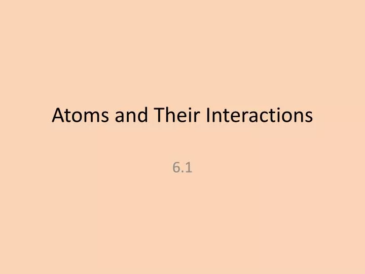 atoms and their interactions