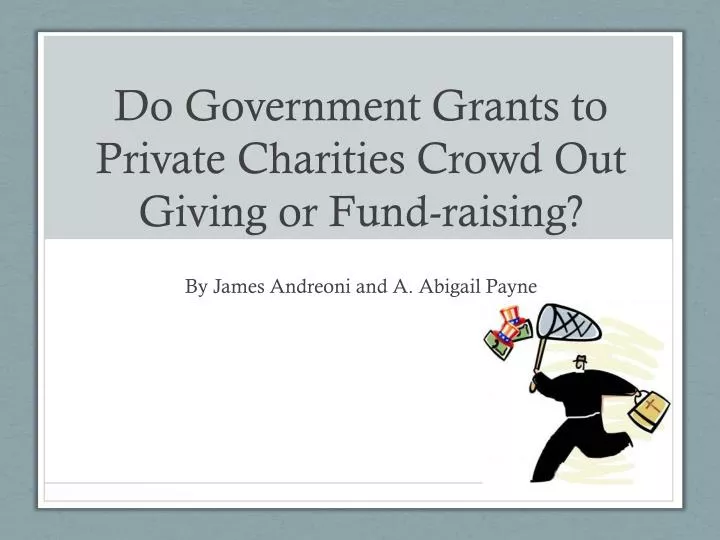 do government grants to private charities crowd out giving or fund raising