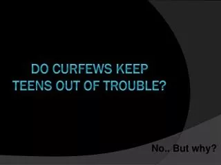 Do curfews keep teens out of trouble?