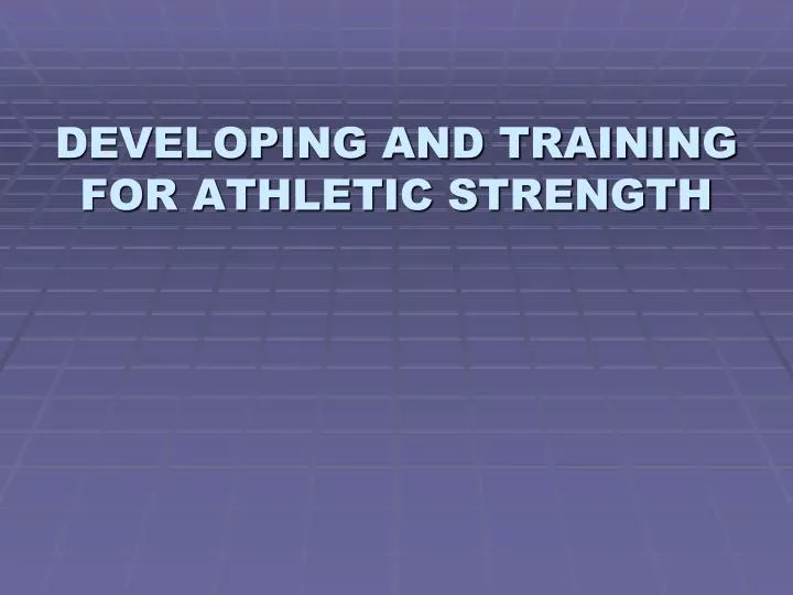 developing and training for athletic strength