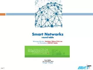 Smart Networks round table Monique Becker, Institut e Mines-Telecom A. Paventhan , ERNET India