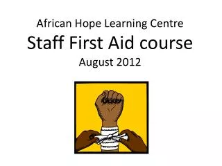 African Hope Learning Centre Staff First A id course August 2012
