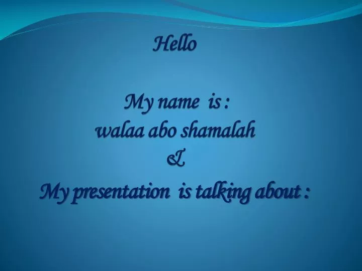 hello my name is walaa abo shamalah