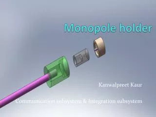 Monopole holder