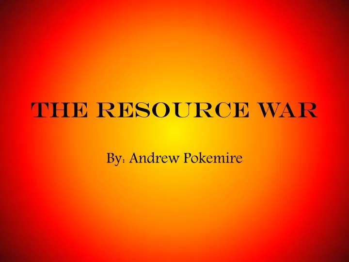 the resource war