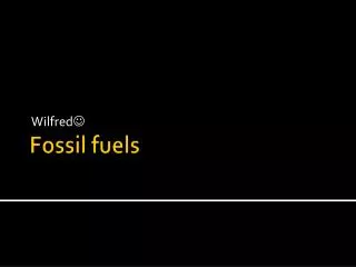 Fossil fuels