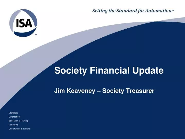society financial update jim keaveney society treasurer