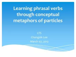 Learning phrasal verbs through conceptual metaphors of particles