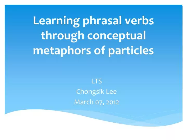 learning phrasal verbs through conceptual metaphors of particles