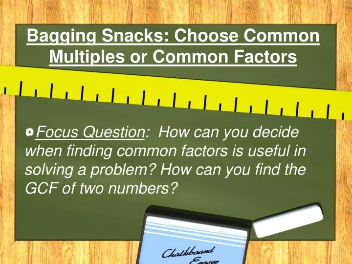 bagging snacks choose common multiples or common factors
