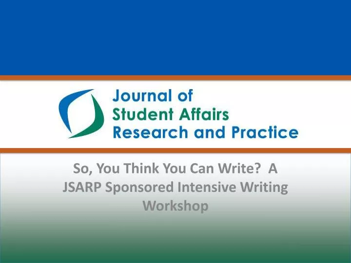 so you think you can write a jsarp sponsored intensive writing workshop
