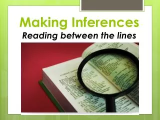 Making Inferences Reading between the lines