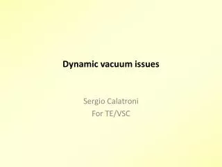 Dynamic vacuum issues