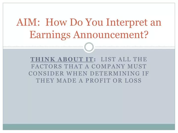 aim how do you interpret an earnings announcement